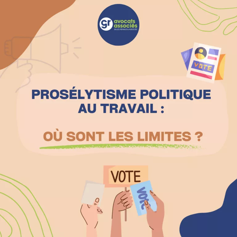 Lire la suite à propos de l’article PROSÉLYTISME POLITIQUE ET CONTRAT DE TRAVAIL – FAUTE OU PAS FAUTE ?